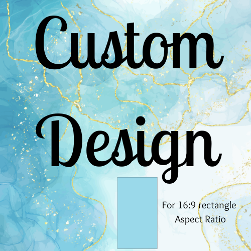 Your Custom Design 16:9