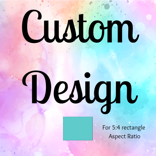 Your Custom Design 5:4