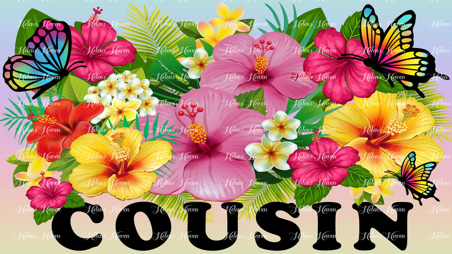 Cousin sign blooms with colorful hibiscus flowers